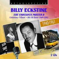 Billy Eckstine: The Fabulous Mister B